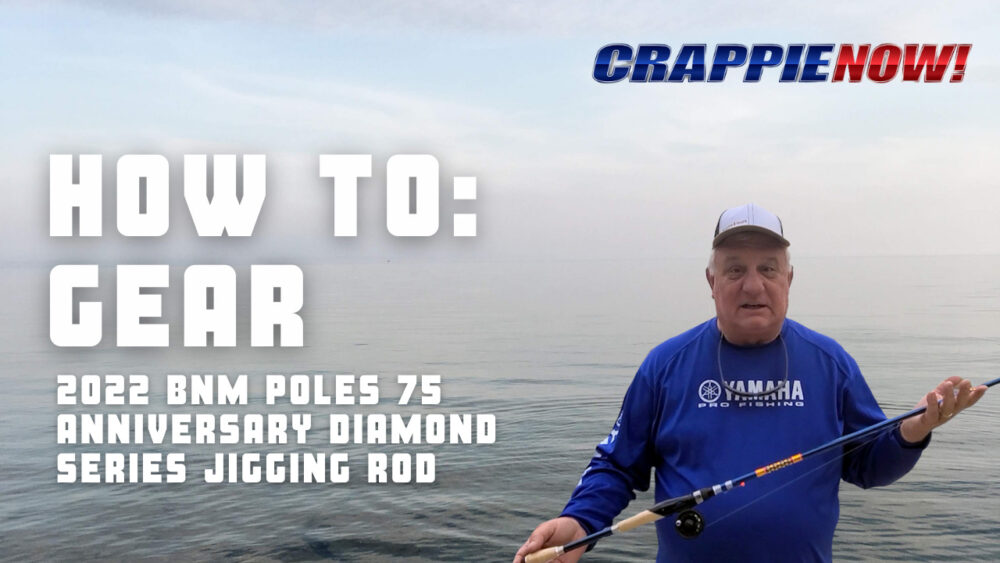 Crappie NOW How To -New 2022 BnM Poles 75 Anniversary Diamond Series Jigging Rod
